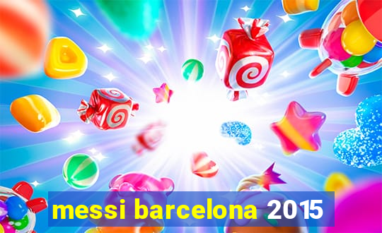 messi barcelona 2015